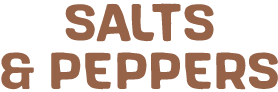 SALTS & PEPPERS
